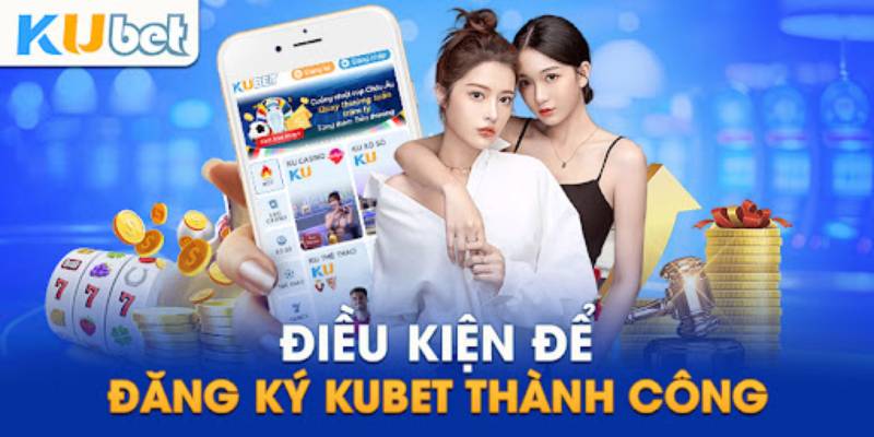 Làm thế nào để trở thành hội viên Kubet?